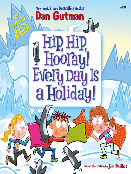 Title details for Hip Hip Hooray! Every Day Is a Holiday! by Dan Gutman - Wait list